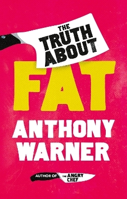 The Truth About Fat - Anthony Warner
