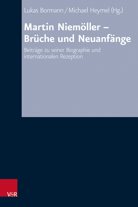 Martin Niemöller - Brüche und Neuanfänge - 