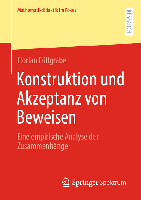 Konstruktion und Akzeptanz von Beweisen - Florian Füllgrabe
