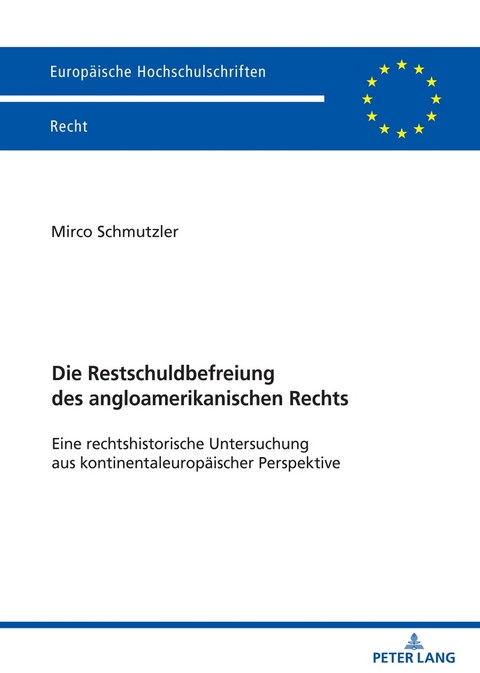 Die Restschuldbefreiung des angloamerikanischen Rechts - Mirco Schmutzler