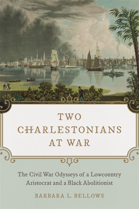 Two Charlestonians at War -  Barbara L. Bellows