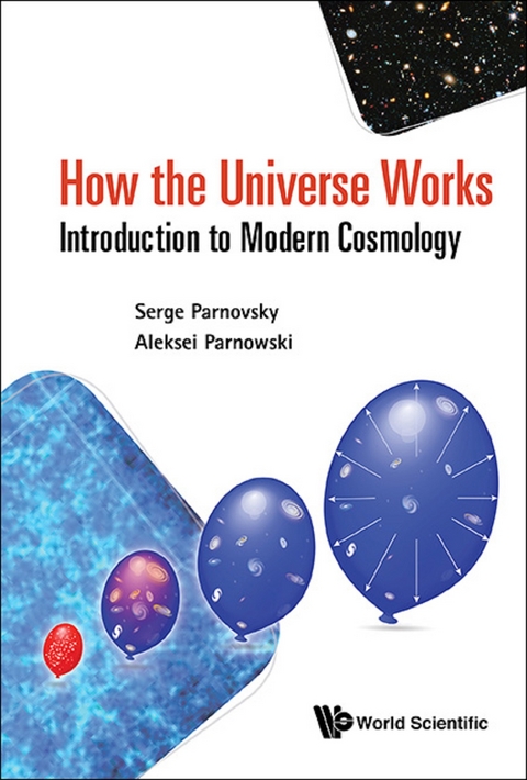 How The Universe Works: Introduction To Modern Cosmology -  Parnowski Aleksei S Parnowski,  Parnovsky Serge L Parnovsky