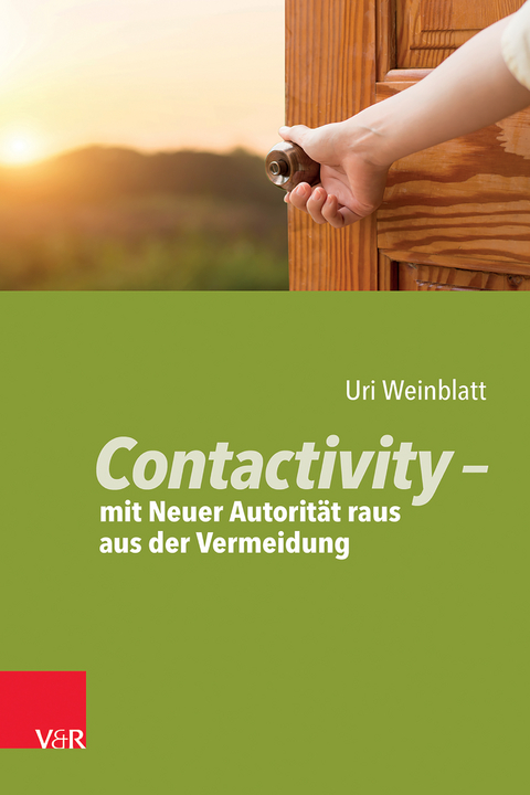 Contactivity – mit Neuer Autorität raus aus der Vermeidung - Uri Weinblatt