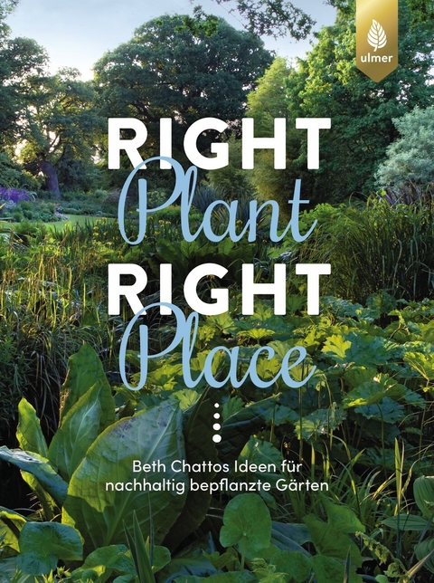 Right Plant - Right Place - Beth Chatto