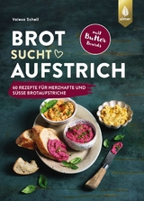 Brot sucht Aufstrich - Valesa Schell