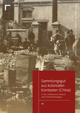 Sammlungsgut aus kolonialen Kontexten (China) - 