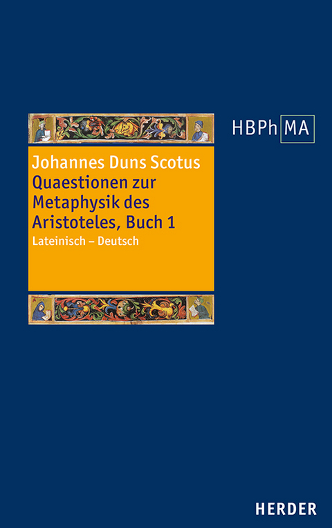 Quaestionen zur Metaphysik des Aristoteles, Buch I. Quaestiones super libros Metaphysicorum Aristotelis, liber I -  Johannes Duns Scotus