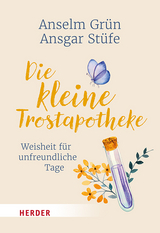 Die kleine Trostapotheke - Anselm Grün, Ansgar Stüfe