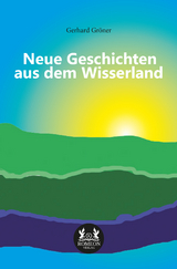 Neue Geschichten aus dem Wisserland - Gerhard Görner