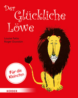 Der Glückliche Löwe (Pappbilderbuch) - Louise Fatio