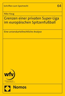 Grenzen einer privaten Super-Liga im europäischen Spitzenfußball - Niko Haug