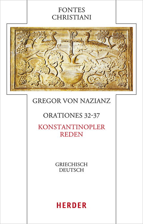 Orationes 32-37 - Konstantinopler Reden -  Gregor von Nazianz
