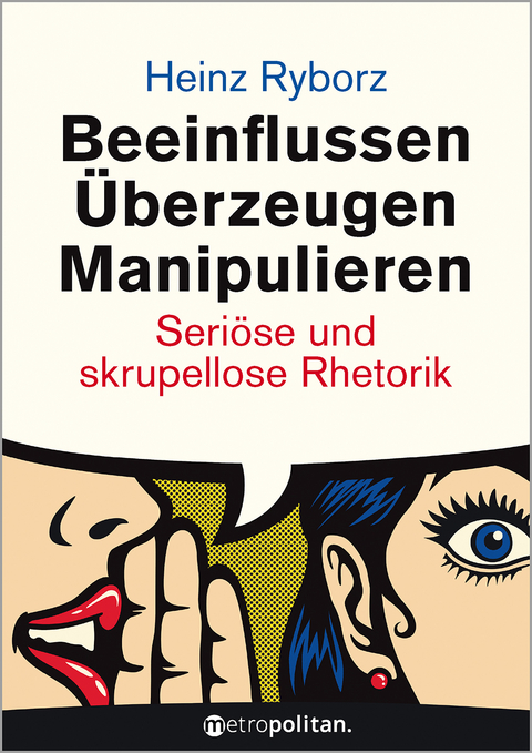 Beeinflussen - Überzeugen - Manipulieren - Heinz Ryborz