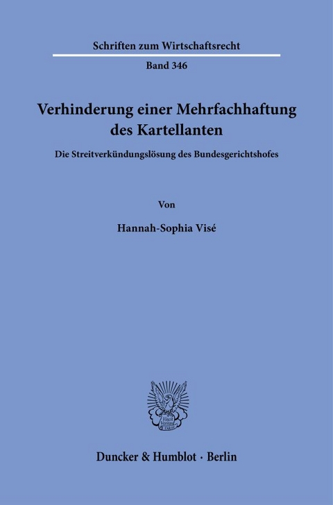 Verhinderung einer Mehrfachhaftung des Kartellanten. - Hannah-Sophia Visé