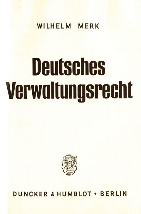 Deutsches Verwaltungsrecht. - Wilhelm Merk