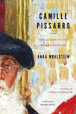 Camille Pissarro - Anka Muhlstein, Adriana Hunter