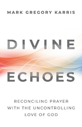 Divine Echoes -  Mark Gregory Karris