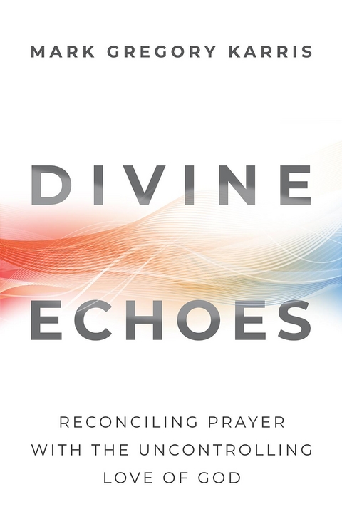 Divine Echoes -  Mark Gregory Karris