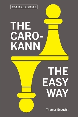 The Caro-Kann the Easy Way - Thomas Engqvist