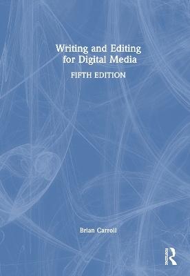 Writing and Editing for Digital Media - Brian Carroll