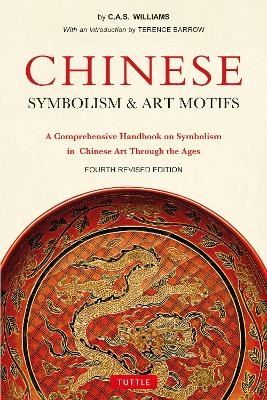 Chinese Symbolism and Art Motifs - Charles Alfred Speed Williams, Terence Barrow