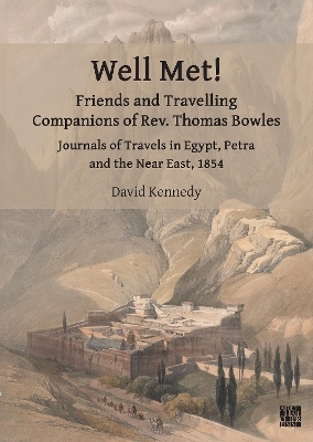 Well Met! Friends and Travelling Companions of Rev. Thomas Bowles - David Kennedy  Jr.