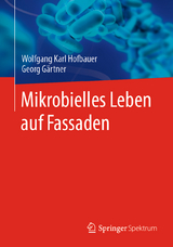 Mikrobielles Leben auf Fassaden - Wolfgang Karl Hofbauer, Georg Gärtner