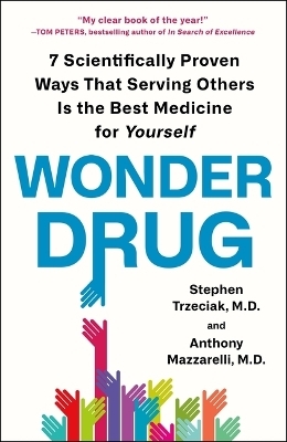 Wonder Drug - Stephen Trzeciak, Anthony Mazzarelli