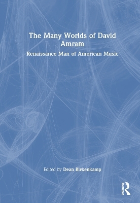 The Many Worlds of David Amram - 