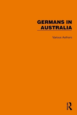 Routledge Library Editions: Germans in Australia - Jürgen Tampke