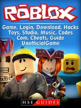 Roblox Game, Login, Download, Hacks, Toys, Studio, Music, Codes, Com, Cheats Guide Unofficial -  HSE Guides