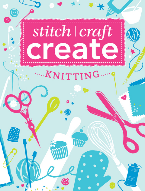 Stitch, Craft, Create: Knitting -  Various