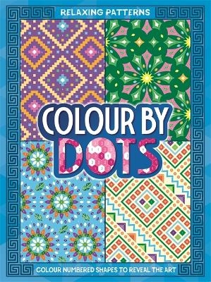 Colour By Dots: Relaxing Patterns -  Igloo Books