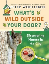 What's Wild Outside Your Door? - Peter Wohlleben