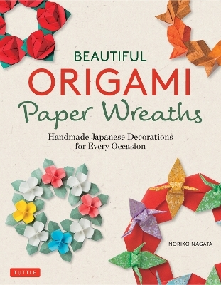 Beautiful Origami Paper Wreaths - Noriko Nagata