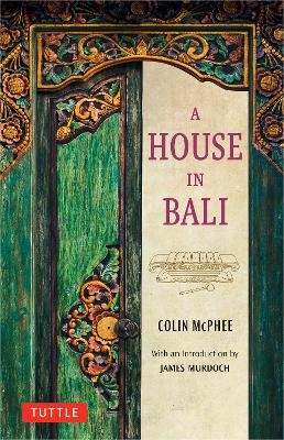 A House in Bali - Colin McPhee