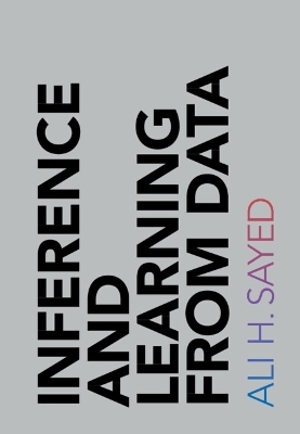 Inference and Learning from Data - Ali H. Sayed