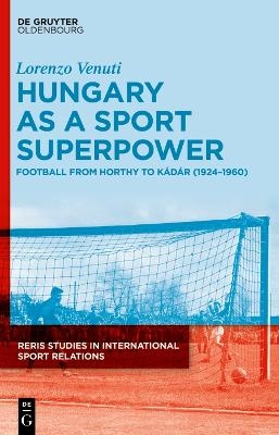 Hungary as a Sport Superpower - Lorenzo Venuti