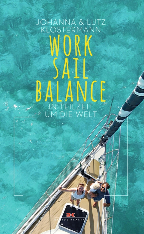 Work Sail Balance - Johanna Klostermann, Lutz Klostermann