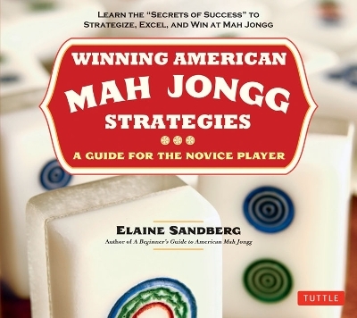 Winning American Mah Jongg Strategies - Elaine Sandberg