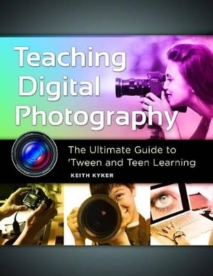Teaching Digital Photography - Keith Kyker