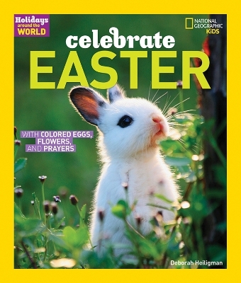 Holidays Around the World: Celebrate Easter - Deborah Heiligman,  National Geographic Kids