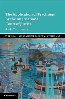 The Application of Teachings by the International Court of Justice - Sondre Torp Helmersen