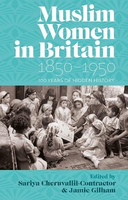 Muslim Women in Britain, 1850–1950 - 