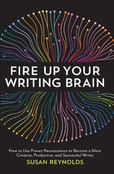 Fire Up Your Writing Brain -  Susan Reynolds