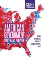 American Government, Core - Lowi, Theodore J.; Ginsberg, Benjamin; Shepsle, Kenneth A.; Ansolabehere, Stephen; Han, Hahrie