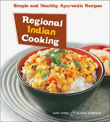 Regional Indian Cooking - Ajoy Joshi, Alison Roberts
