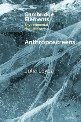 Anthroposcreens - Julia Leyda