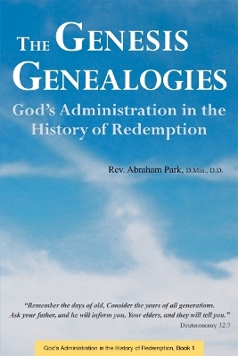 The Genesis Genealogies - Abraham Park