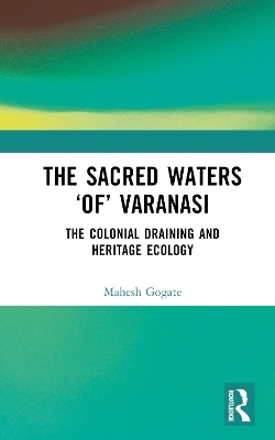 The Sacred Waters ‘of’ Varanasi - Mahesh Gogate